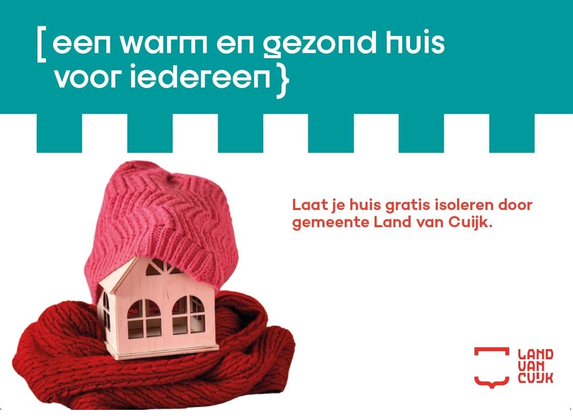 afbeelding van een huis met een sjaal en een muts.Met de tekst Een warm en gezond huis voor iedereen en Laat je huis gratis isoleren door gemeente Land van Cuijk.
